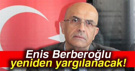 Enis Berberoglu’na yeniden yargilanma yolu