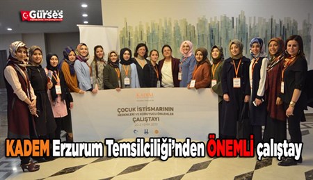 Erzurum’da “Çocuk istismarinin nedenleri ve koruyucu önlemler Çalistayi” düzenlendi