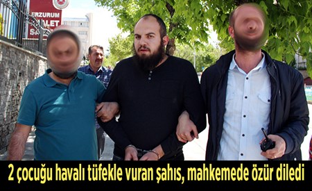 2 çocugu havali tüfekle vuran sahis, mahkemede özür diledi