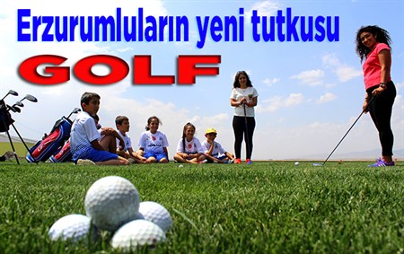 Erzurumlularin yeni tutkusu golf