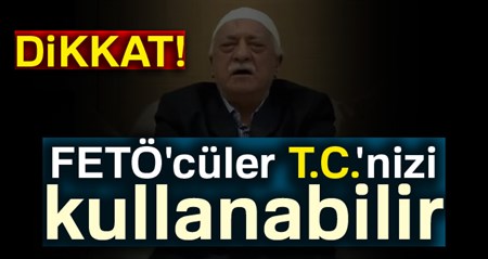 Dikkat, FETÖ