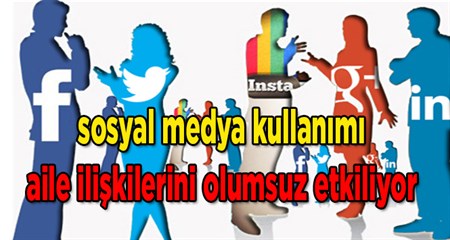 Sosyal medya kullanimi aileyi olumsuz etkiliyor