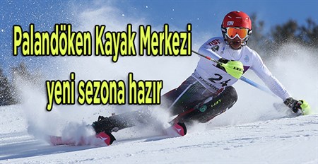 Palandöken Kayak Merkezi yeni sezona hazir