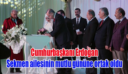 Cumhurbaskani Erdogan, Sekmen ailesinin mutlu gününe ortak oldu