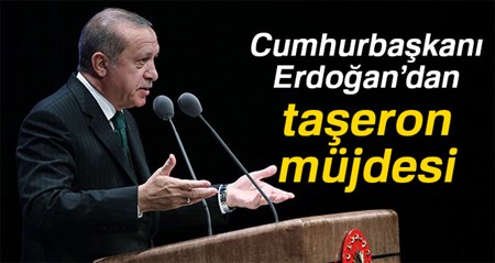 Cumhurbaskani Erdogan’dan taseron müjdesi