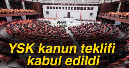 YSK kanun teklifi kabul edildi