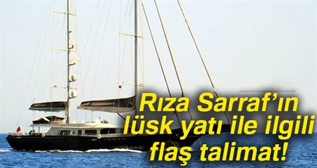 Riza Sarraf’in lüsk yati ile ilgili islem baslatildi