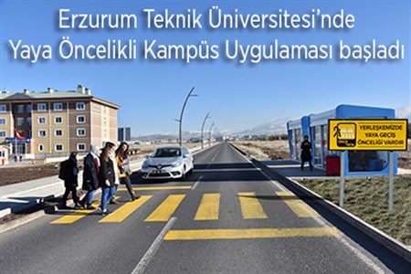 Erzurum Teknik Üniversitesi’nde Yaya Öncelikli Kampüs Uygulamasi basladi