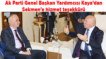 Ak Parti Genel Baskan Yardimcisi Kaya’dan Sekmen’e hizmet tesekkürü