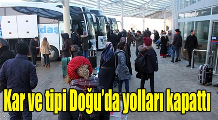 Kar ve tipi Dogu’da yollari kapatti