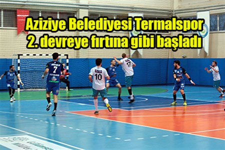 Aziziye Belediyesi Termalspor 2. devreye firtina gibi basladi