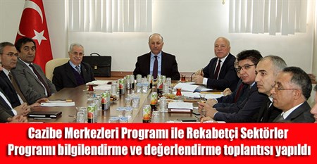 Cazibe Merkezleri Programi ile Rekabetçi Sektörler Programi bilgilendirme ve degerlendirme toplantisi yapildi