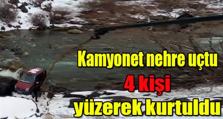 Kamyonet nehre uçtu, 4 kisi yüzerek kurtuldu