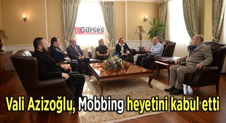 Vali Azizoglu, Mobbing heyetini kabul etti