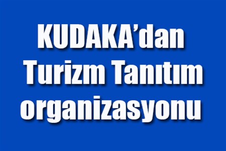 KUDAKA’dan Turizm Tanitim organizasyonu