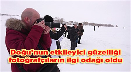 Dogu’nun etkileyici güzelligi fotografçilarin ilgi odagi oldu