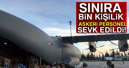 Sinira bin kisilik askeri personel sevk edildi