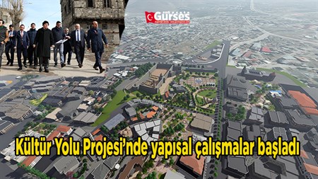 Kültür Yolu Projesi’nde yapisal çalismalar basladi