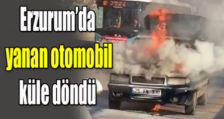 Erzurum’da yanan otomobil küle döndü