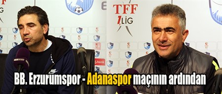 BB. Erzurumspor – Adanaspor maçinin ardindan