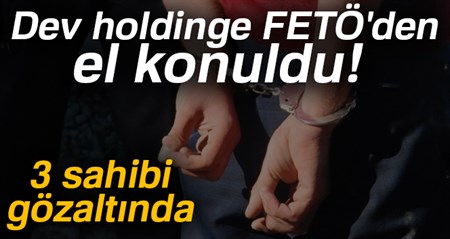 Dev holdinge FETÖ