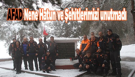 AFAD Nene Hatun ve Sehitlerimizi unutmadi