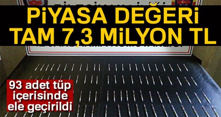 Piyasa degeri tam 7,3 milyon TL! 93 adet tüp ele geçirildi