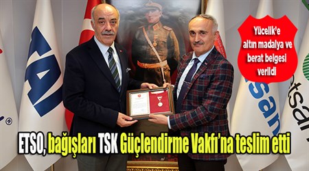 ETSO, bagislari TSK Güçlendirme Vakfi’na teslim etti