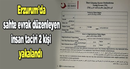 Erzurum’da sahte evrak düzenleyen insan taciri 2 kisi yakalandi