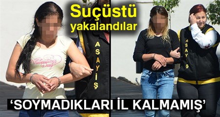 Adana polisi 20 ilde hirsizlik yapan kadinlari yakaladi