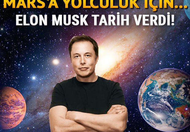 Elon Musk tarih verdi! Mars’a yolculuk için…