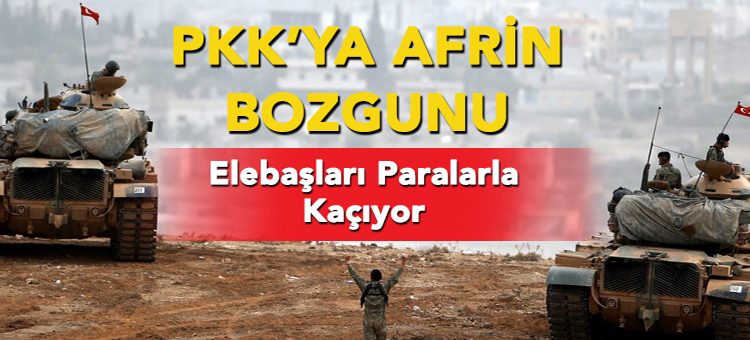 PKK’ya Afrin bozgunu: Elebaslari paralarla kaçiyor!