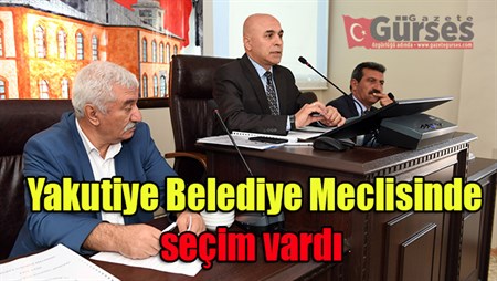 Yakutiye Belediye Meclisinde seçim vardi