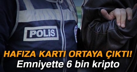 Hafiza kart ortaya çikti: Emniyette 6 bin kripto