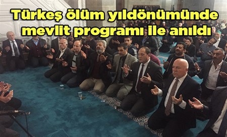 Merhum Alparslan Türkes ölüm yildönümünde mevlit programi ile anildi