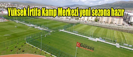 Yüksek Irtifa Kamp Merkezi yeni sezona hazir