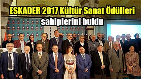 ESKADER 2017 Kültür Sanat Ödülleri sahiplerini buldu