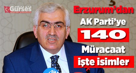 Erzurum’da milletvekili aday adayligi için AK Parti’ye 140 kisi müracaat etti