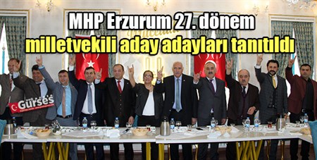 MHP Erzurum 27. dönem milletvekili aday adaylari tanitildi