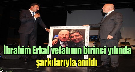 Ibrahim Erkal vefatinin birinci yilinda sarkilariyla anildi