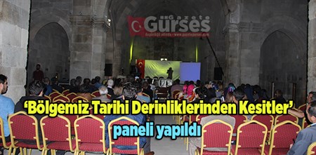 ‘Bölgemiz Tarihi Derinliklerinden Kesitler’ paneli yapildi