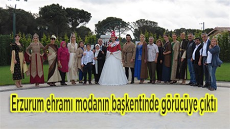 Erzurum ehrami modanin baskentinde görücüye çikti