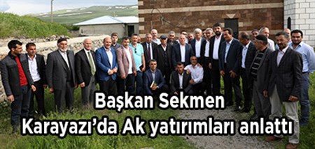 Baskan Sekmen Karayazi’da Ak yatirimlari anlatti