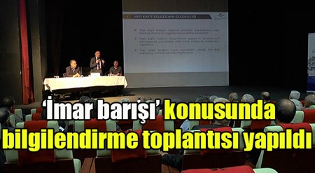 ‘Imar barisi’ konusunda bilgilendirme toplantisi yapildi