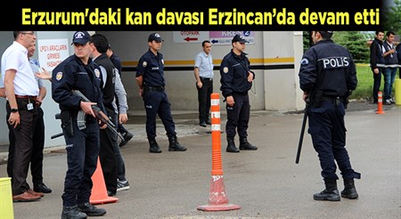 Erzurum’daki kan davasi Erzincan’da devam etti