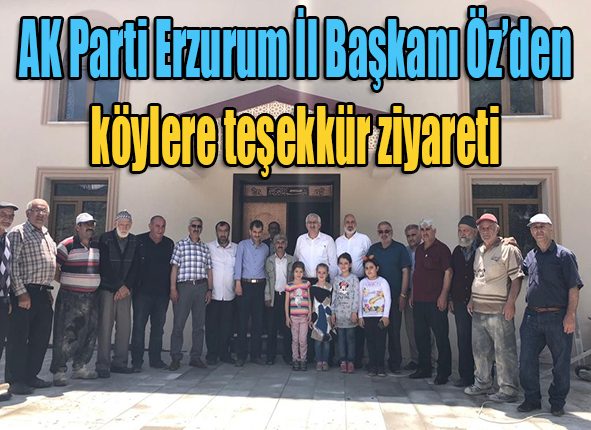 AK Parti Erzurum Il Baskani Öz’den köylere tesekkür ziyareti