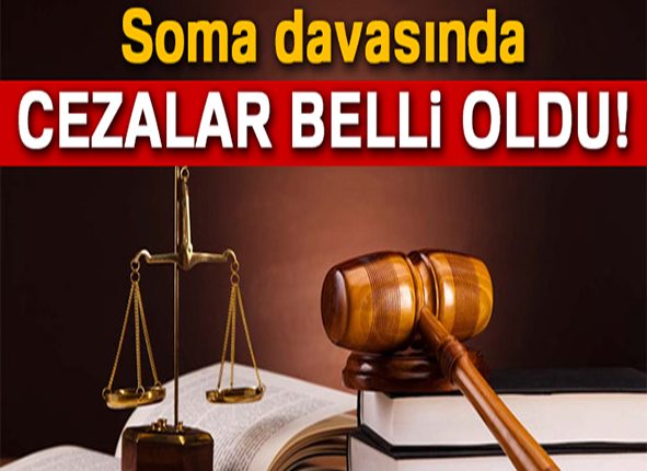 Soma davasinda cezalar belli oldu