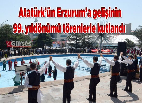 Atatürk’ün Erzurum’a gelisinin 99. yildönümü törenlerle kutlandi