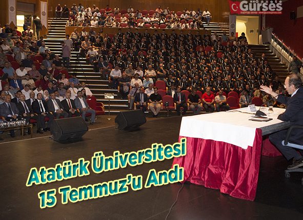 Atatürk Üniversitesi 15 Temmuz’u Andi