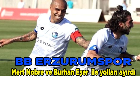 Erzurumspor’da deprem! Nobre ayrildi